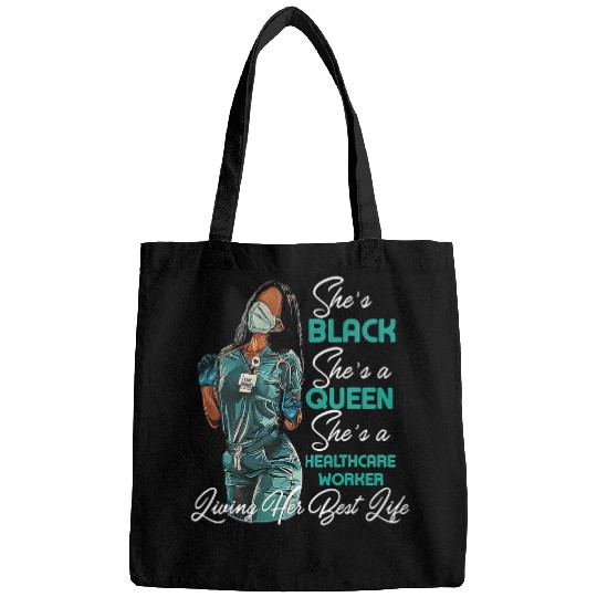 Shes Black Shes a Queen Shes healthcares Worker Bags