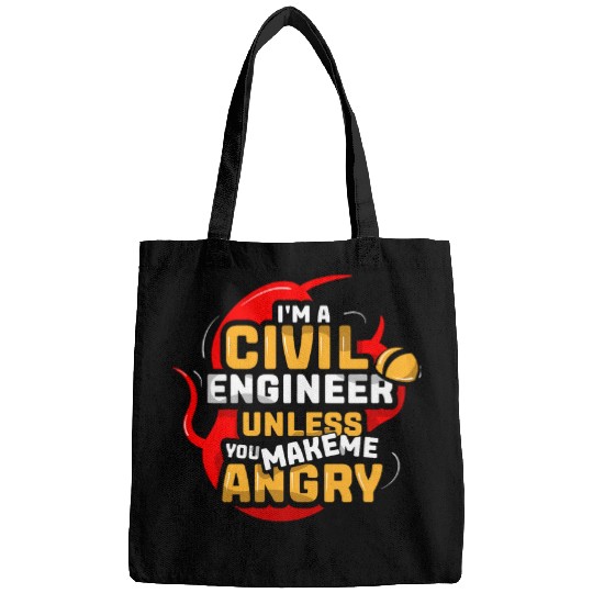 Im A Civil Engineer Unless You Make Me Angry Job Bags