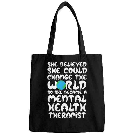 She could changethe world Mental Health Therapist Awareness Bags