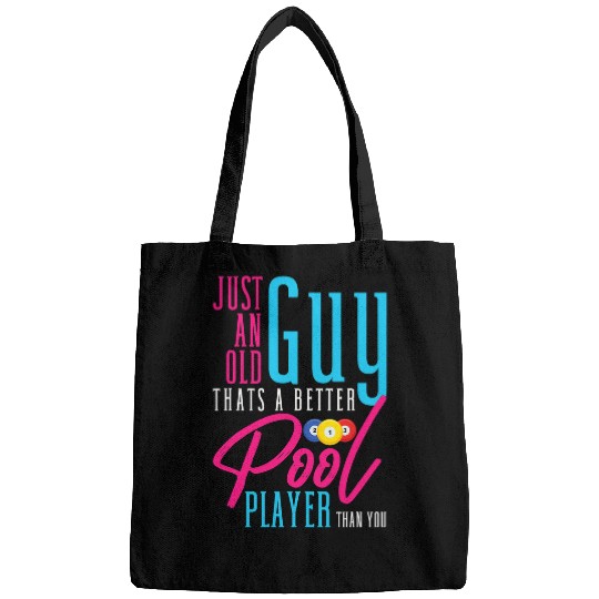 Just An Old Guy Thats A Better Pool Player Than You Nine Bags