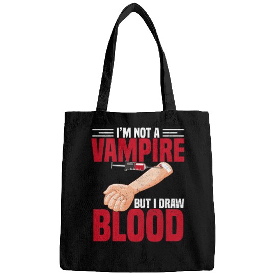 Im Not A Vampire But I Draw Blood Phlebotomist Bags
