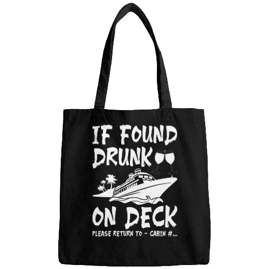Funny If Found Drunk Please Return To Cabin Cruise Ship Bags
