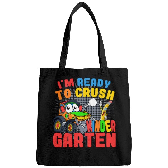 Im Ready To Crush Kindergarten Digger Back To School Bags