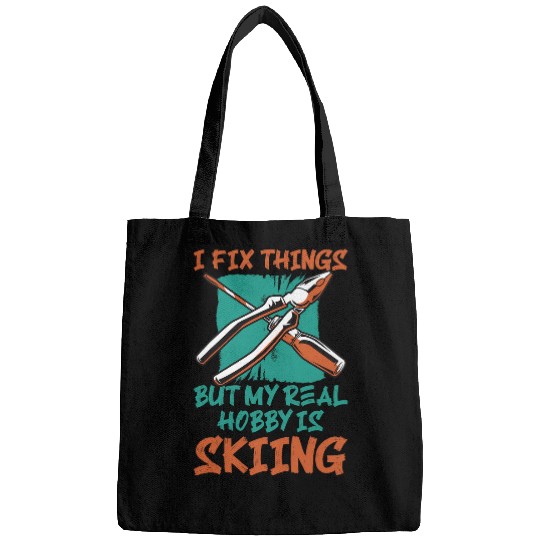 I Fix Things But My Real Hobby Is Skiing Mechanic Humor Puns Bags