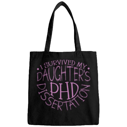 I survived my daughters PhD dissertation Bags