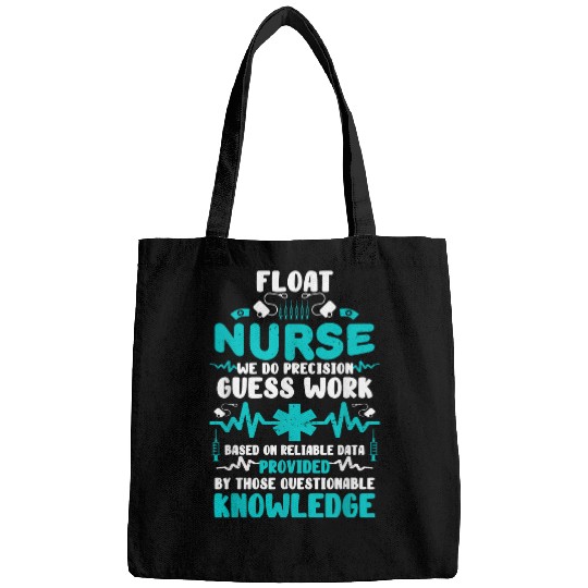 Float nurses Floating RN Funny Nursing Student Tee Bags