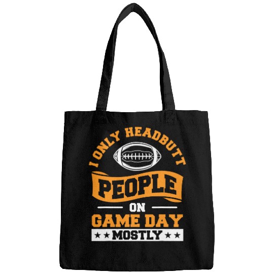 I Only Headbutt People On Game Day mostsly Football Lineman Bags