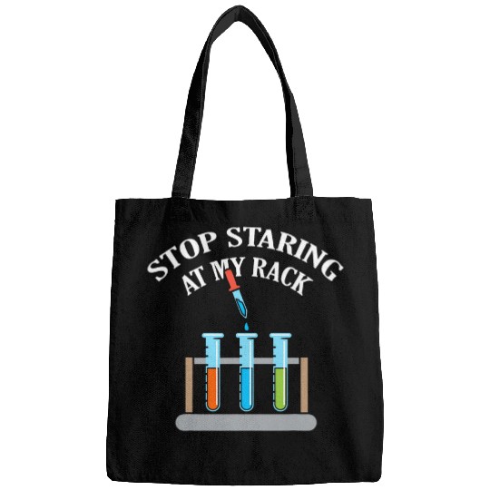 Stop Staring At My Rack Science Teacher Chemistry Experiment Bags