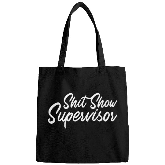 Shit Show Supervisor Mom Boss Teacher Bags
