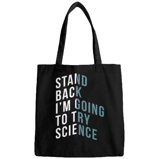 Stand Back Im Going To Try Science Teacher Student Bags