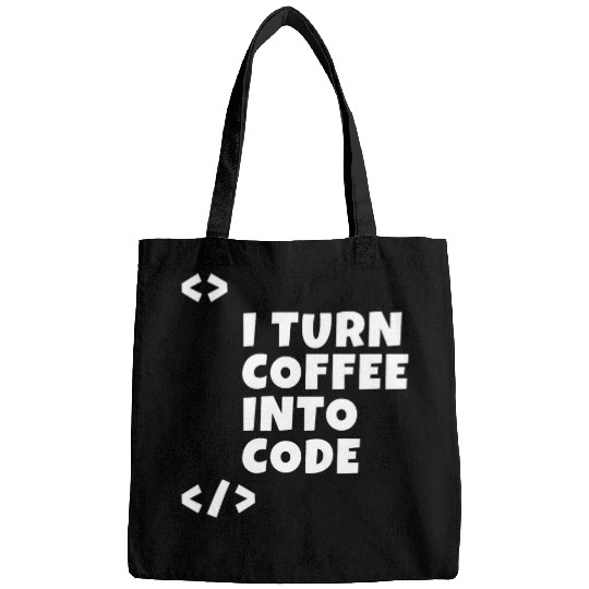 I turn coffee into code Programmer Developer Bags