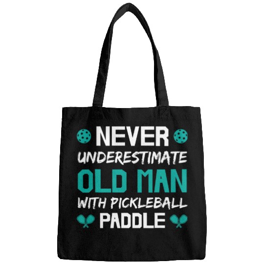 Mens Never Underestimate Old Man with Pickleball Paddle 6 Bags