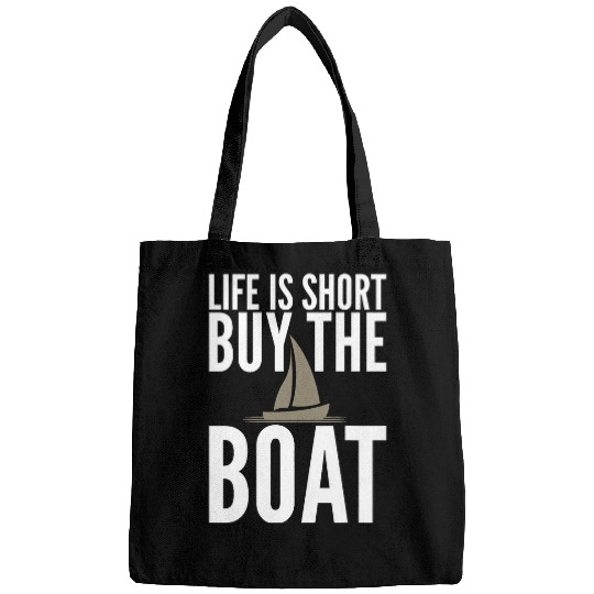 Life Is Short Buy The Boat Sailing Sarcastic Unisex Bags