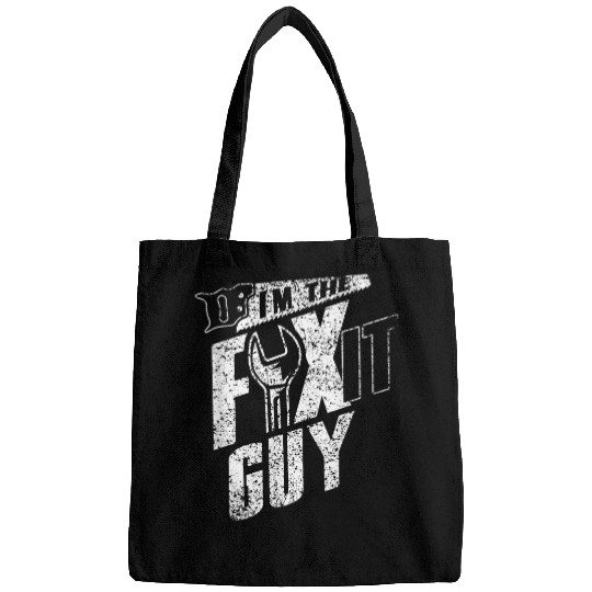 Im The Fix It Guy Fixing Repair Overhaul Handyman Bags