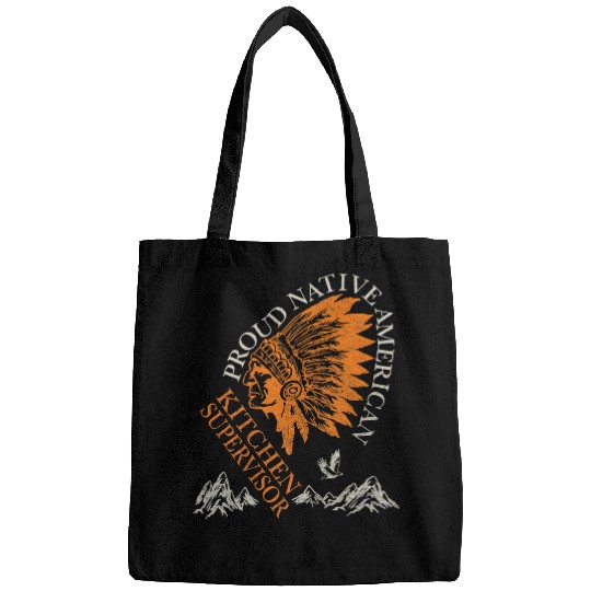 Proud Native American Job Kitchen Supervisor Bags