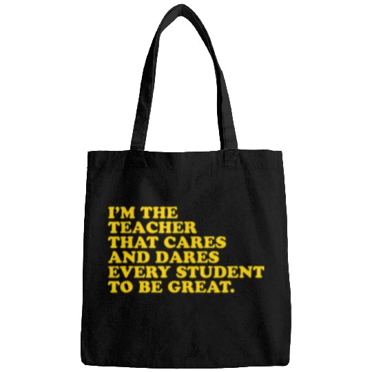 Im The Teacher That Cares Dares Every Student To Be Great 2 Bags