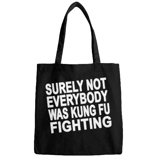 Surely Not Everybody Was Kung Fu Fighting 5 Bags