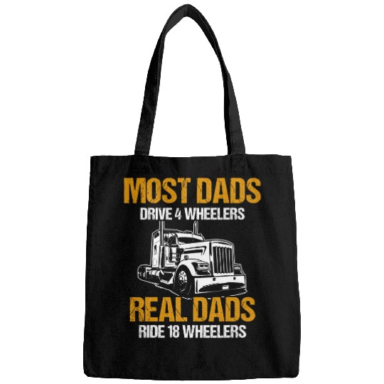 Trucker Dads Drive 4 Wheelers Real Dads Ride 18 Wheeler Bags