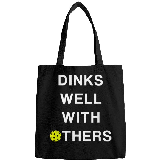 Dinks Well with Others Funny Pickleball Bags