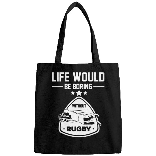 Life Would Be Boring Without Rugby Lover Gift Idea Retro Bags