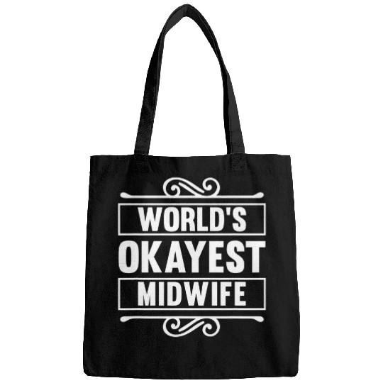 Worlds Okayest Midwife Birth Worker Midwifery Funny Doula Bags