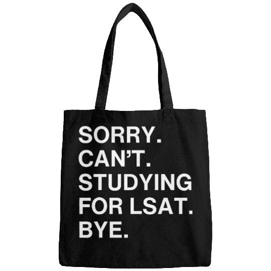 Funny Future Law Student Sorry Cant Studying For LSAT Bye Bags