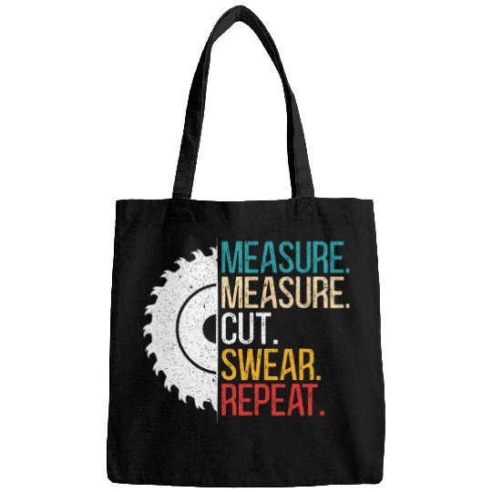 Measure Measure Cut Swear Repeat for a Handyman Woodworker 1 Bags