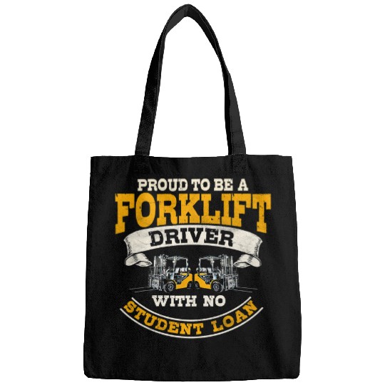 Forklift Operator Proud To Not Have Any Student Loans Bags