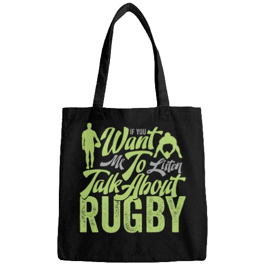 If You Want Me To Listen Talk About Rugby Rugby For Men 1 Bags