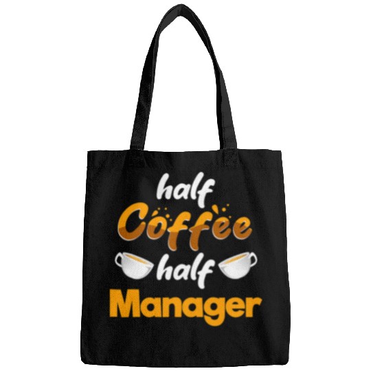Half Coffee Half Manager Funny Boss Humor Employer Bags