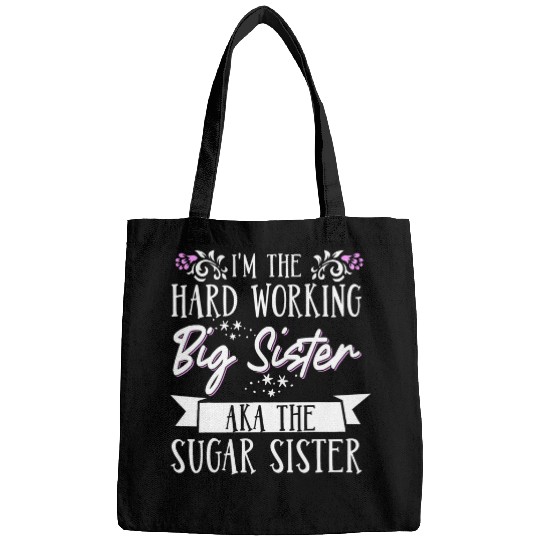 Im The Hard Working Big Sister Aka The Sugar Sister 4 Bags