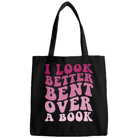 Literary Bookish Charisma I Look Better Bent Over A Book Bags