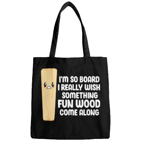 Mens Woodworking Woodworker Handyman Carpenter Funny Im So Board Bags