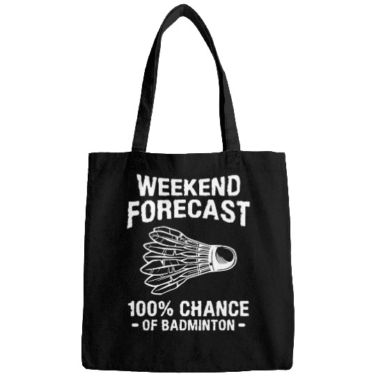 Weekend Forecast 100 Chance Of Badminton Bags
