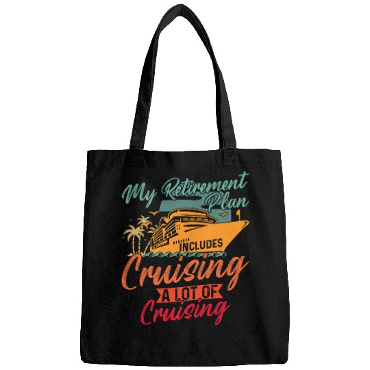 Cruise Ship Funny My Retirement Plan Includes Cruising Bags
