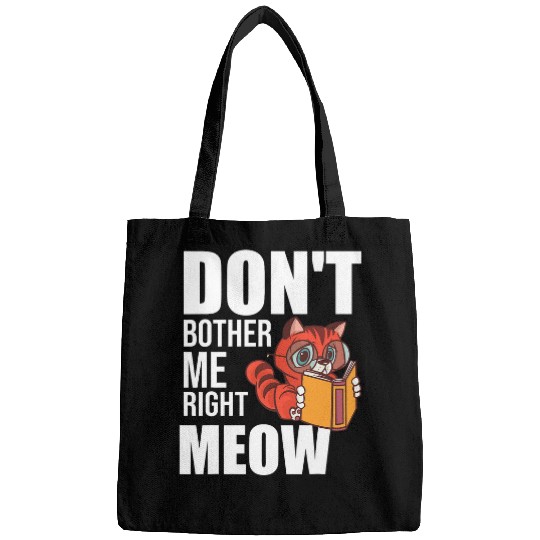 Dont Bother Me Right Meow Cute Cat Reading Book Bookworm Bags
