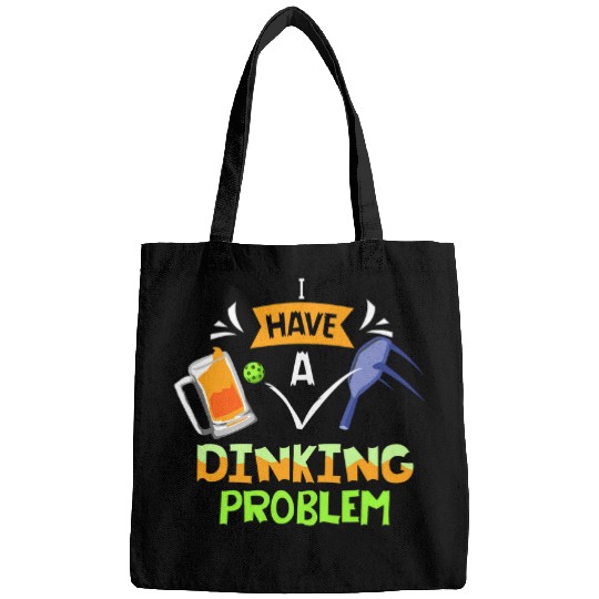 Funny Pickleball I Have A Dinking Problem 2 Bags