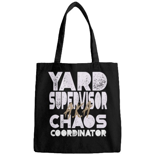 Yard Supervisor AKA Chaos Coordinator Bags