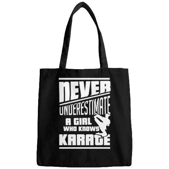 For a Girl Who Knows Karate Never Underestimate Bags
