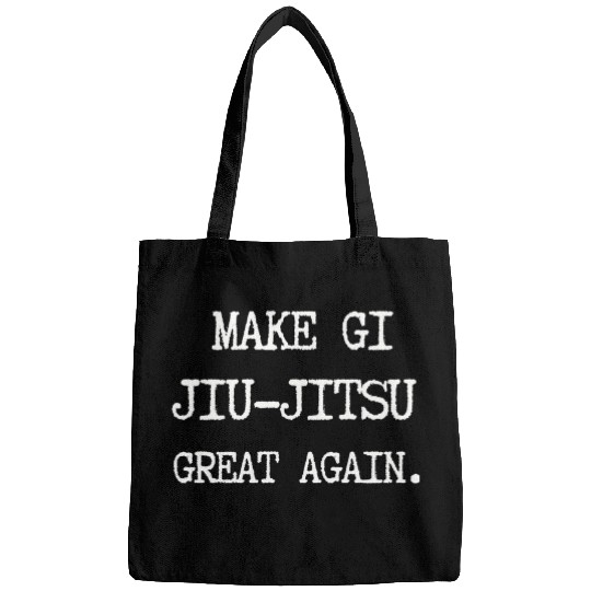 Make Gi Jiujitsu Great Again Fun Gift for BJJ MMA Student Bags