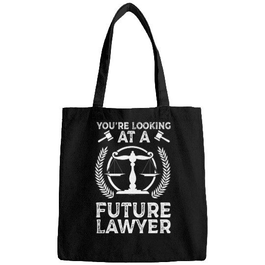 Youre Looking At A Future Lawyer Law Attorney Advocate Bags