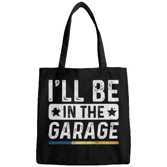 Ill Be In The Garage vintages Mechanic Funny Workshop Bags