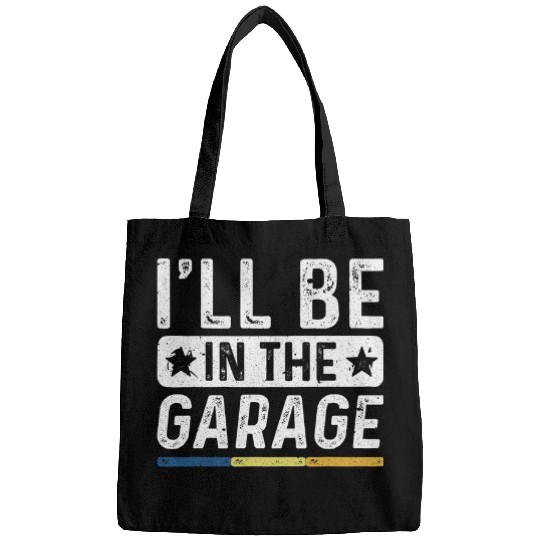 Ill Be In The Garage vintages Mechanic Funny Workshop Bags