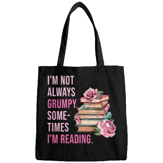 Im Not Always Grumpy Women Girls Cute Book Reader Quote Bags