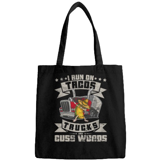 I Run On Tacos Trucks And Cuss Words Mexican Truck Driver 2 Bags