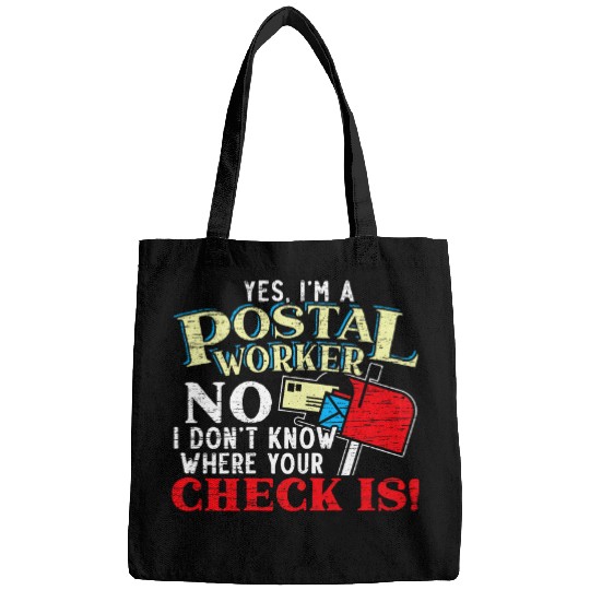 Yes Im A Postal Worker Bags
