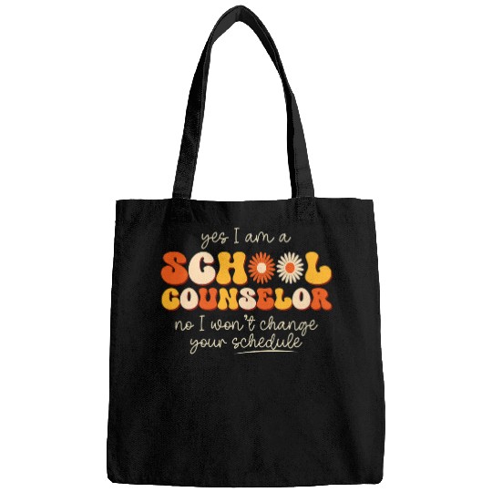 Yes I Am A School Counselor No I Wont Change Your Schedule Bags