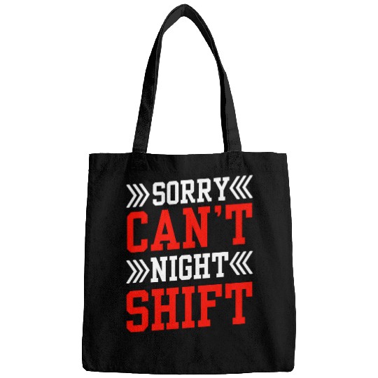 Sorry Cant Night Shift Colleague Work Worker Job Bags