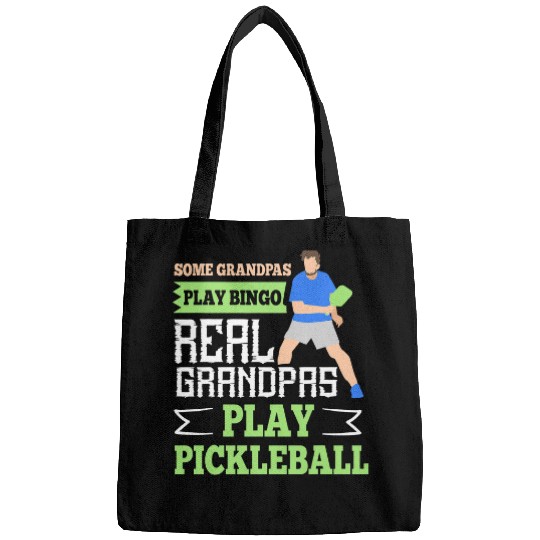 Funny Some Grandpas Play Bingo Real Grandpas Play Pickleball 1 Bags