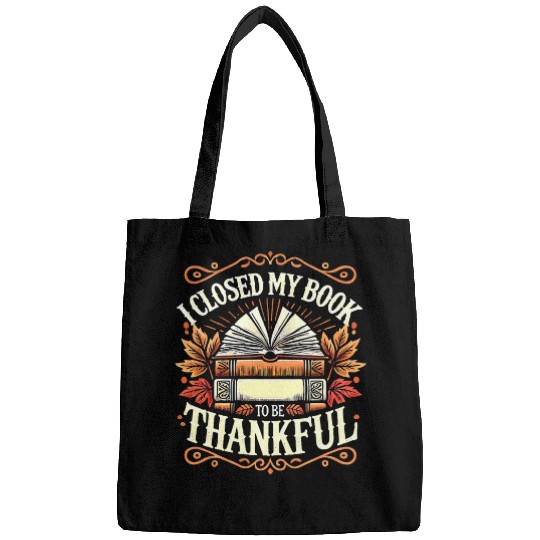 Funny Thanksgiving I Closed My Book Bags